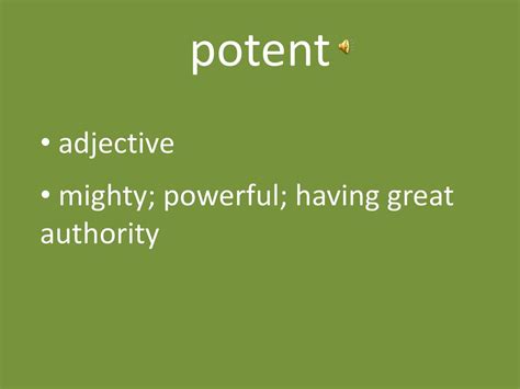 potntn|potent adjective .
